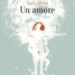 Copertina del romanzo Un amore di sara Mesa edito da La nuova frontiera