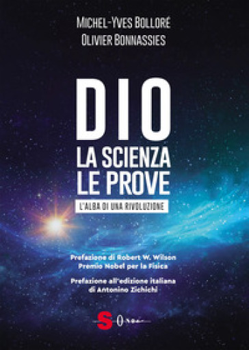 Copertina del saggio Dio la scienza le prove di Michel-Yves Bolloré e Olivier Bonnassies edito da Sonda