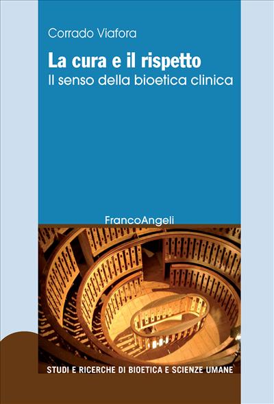 Copertina del saggio La cura e il rispetto di Corrado Viafora edito da Franco Angeli