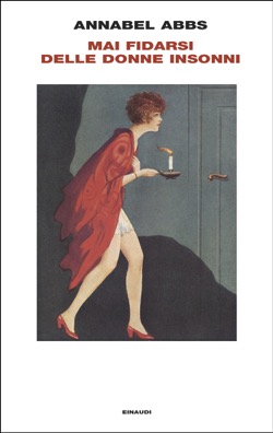 Copertina del saggio Mai fidarsi delle donne insonni di Annabel Abbs pubblicato da Einaudi