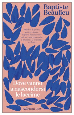 Copertina del libro Dove vanno a nascondersi le lacrime di Baptiste Beaulieu edito da e/o
