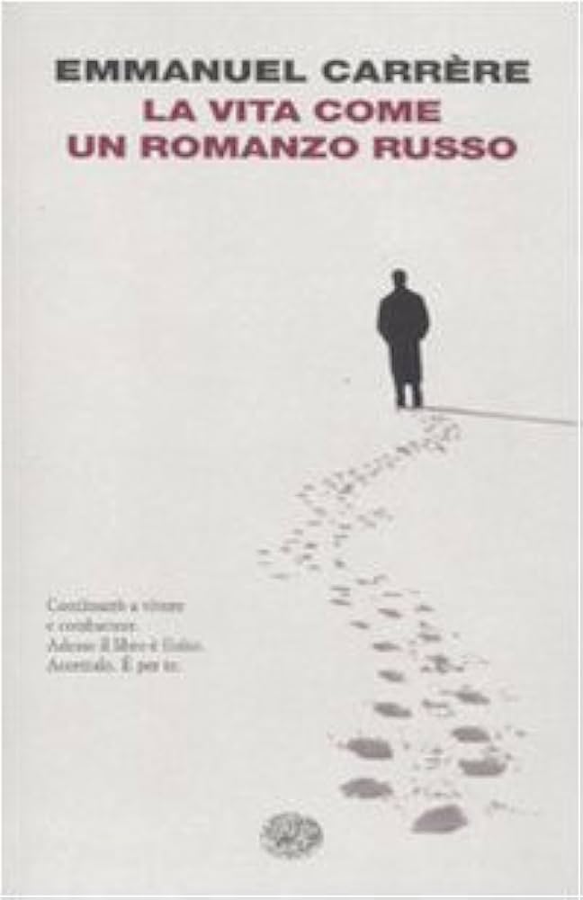 Copertina del romanzo La vita come un romanzo russo di Emmanuel Carrère pubblicato da Einaudi