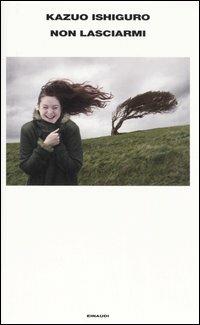 Copertina del romanzo Non lasciarmi di Kazuo Ishiguro pubblicato da Einaudi