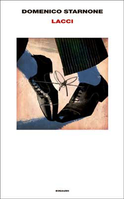 Copertina del romanzo Lacci di Domenico Starnone pubblicato da Einaudi