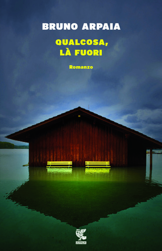 Copertina del romanzo Qualcosa, là fuori di Bruno Arpaia pubblicato da Guanda