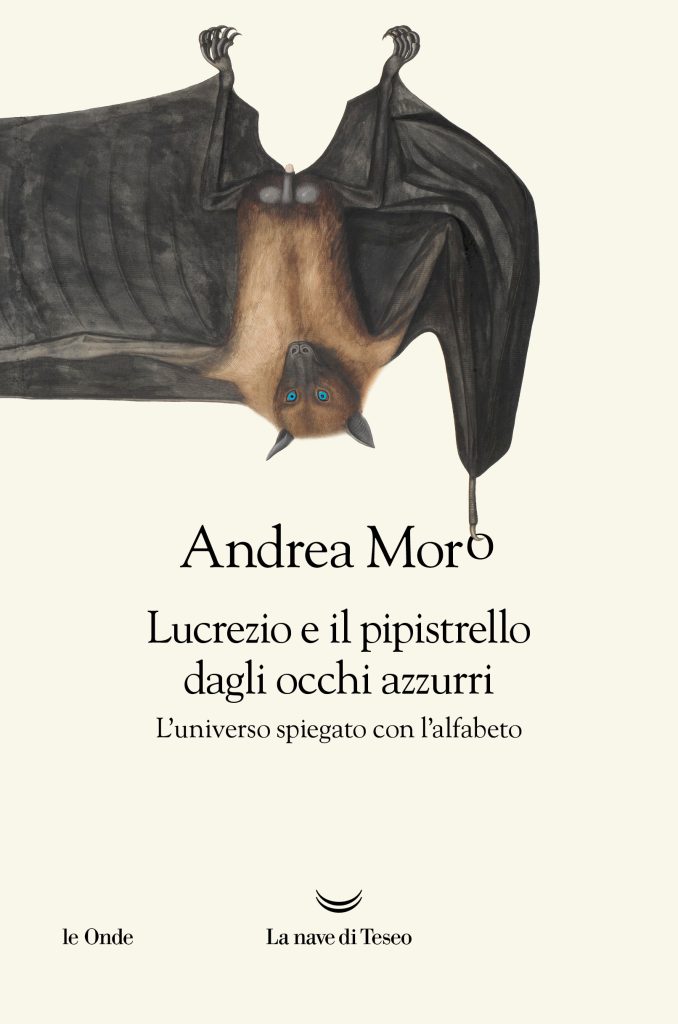 Copertina del saggio Lucrezio e il pipistrello dagli occhi azzurri di Andrea Moro pubblicato da La Nave di Teseo