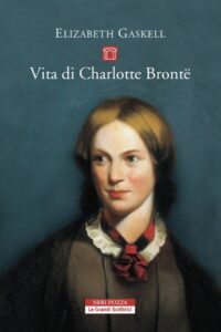Copertina della biografia Vita di Charlotte Brontë di Elizabeth Gaskell pubblicata da Neri Pozza