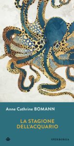 Copertina del romanzo La stagione dell'acquario di Anne Cathrine Bomann pubblicato da Iperborea