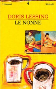 Copertina del romanzo Le nonne di Doris Lessing pubblicato da Feltrinelli
