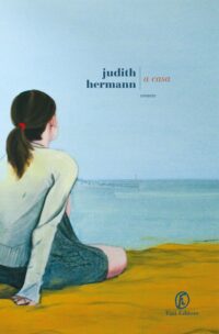 Copertina del romanzo A casa di Judith Hermann pubblicato da Fazi