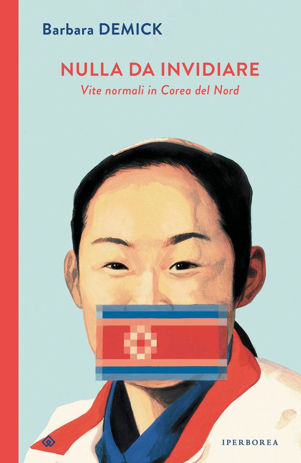 Copertina del reportage Numma da invidiare Vite normali in Corea del Nord di Barbara Demick pubblicato da Iperborea
