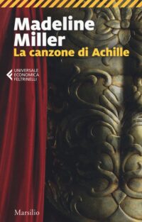Copertina del romanzo La canzone di Achille di Madeline Miller pubblicato da Feltrinelli