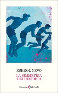 Copertina del romanzo La simmetria dei desideri di Esco Nevo pubblicato da Feltrinelli